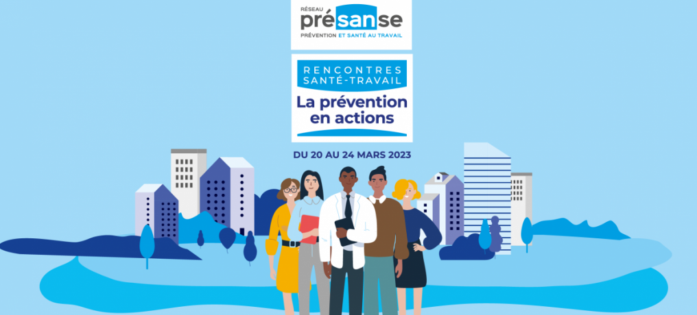 La prévention en actions : Rencontres Santé-Travail 2023 PRESANSE - MIST
