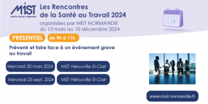 RST 2024 : Evénement grave (présentiel) - 20/03/2024 - de 09h00 à 11h00 - MIST Hérouville Saint-Clair - Évènements de MIST Normandie