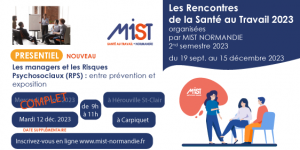 RST 2023 : Les managers et les Risques Psychosociaux (RPS) : entre prévention et exposition (présentiel) - 12/12/2023 - Évènements de MIST Normandie