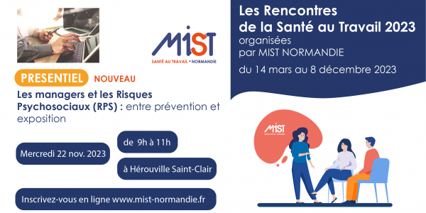 RST 2023 : Les managers et les Risques Psychosociaux (RPS) : entre prévention et exposition (présentiel) - 22/11/2023 - Évènements de MIST Normandie