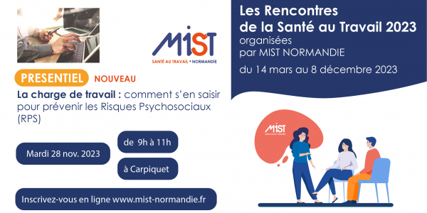 RST 2023 : La charge de travail : comment s'en saisir pour prévenir les Risques Psychosociaux (RPS) (Présentiel) - 28/11/2023 - Évènements de MIST Normandie