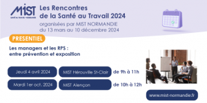 RST 2024 : Managers et RPS (présentiel) - 01/10/2024 - de 10h00 à 12h00 - MIST Alençon - Évènements de MIST Normandie